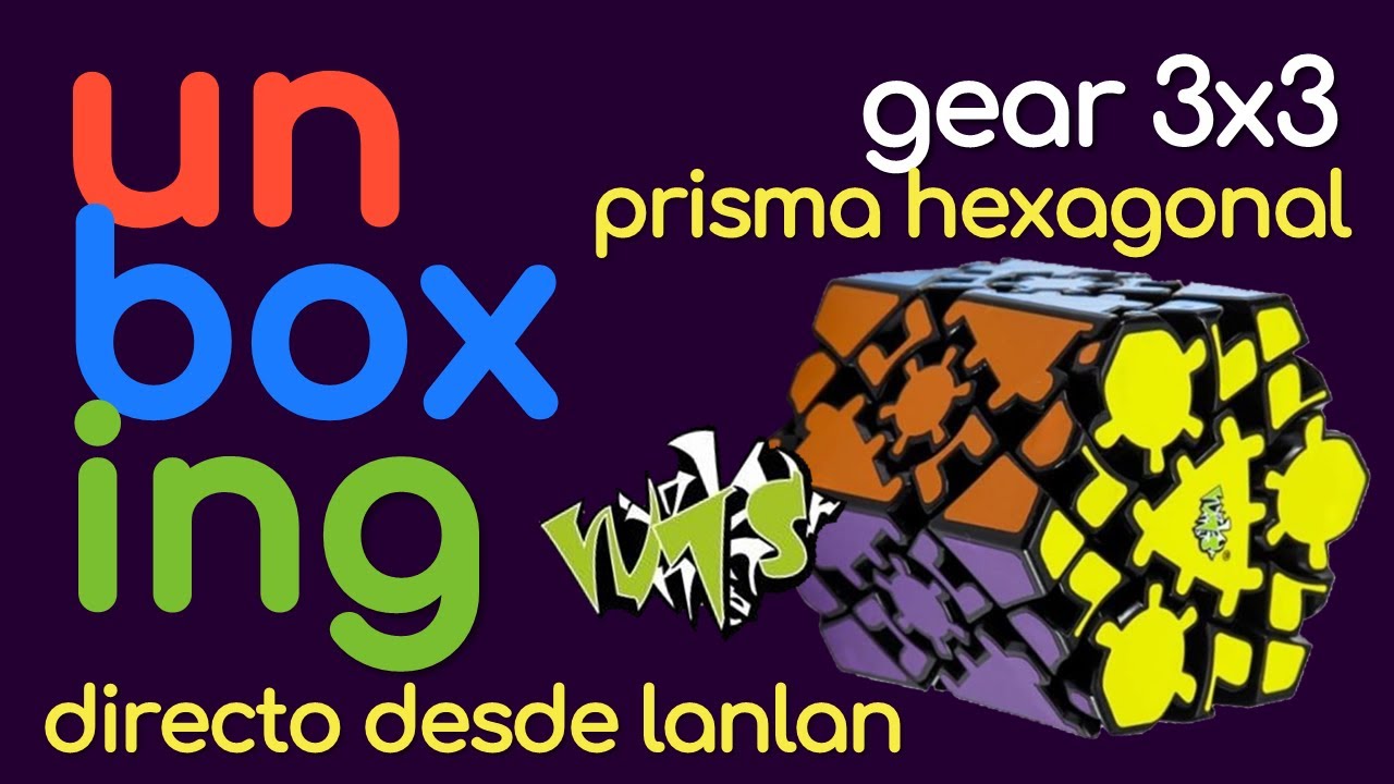 UNBOXING GEAR 3X3 PRISMA HEXAGONAL | PATROCINADO POR LANLAN | CUBOS DE RUBIK