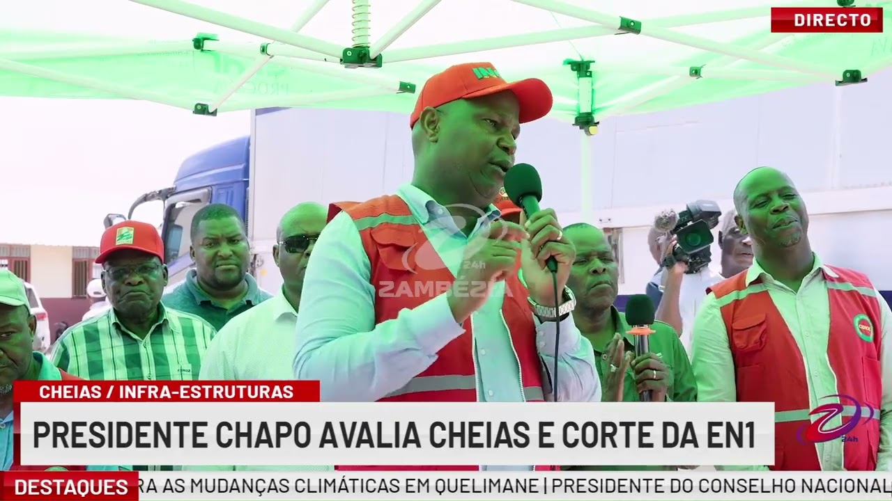 PRESIDENTE CHAPO AVALIA CHEIAS E CORTE DA EN1 NA PROVÍNCIA DE MAPUTO
