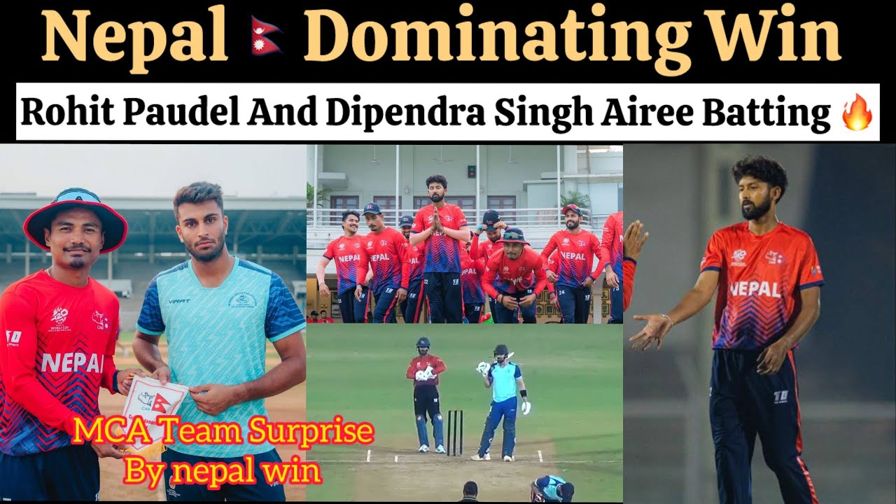 Nepal Dominating Win Against Indian MCA Team , Rohit Paudel And Dipendra Singh Airee Win Heart