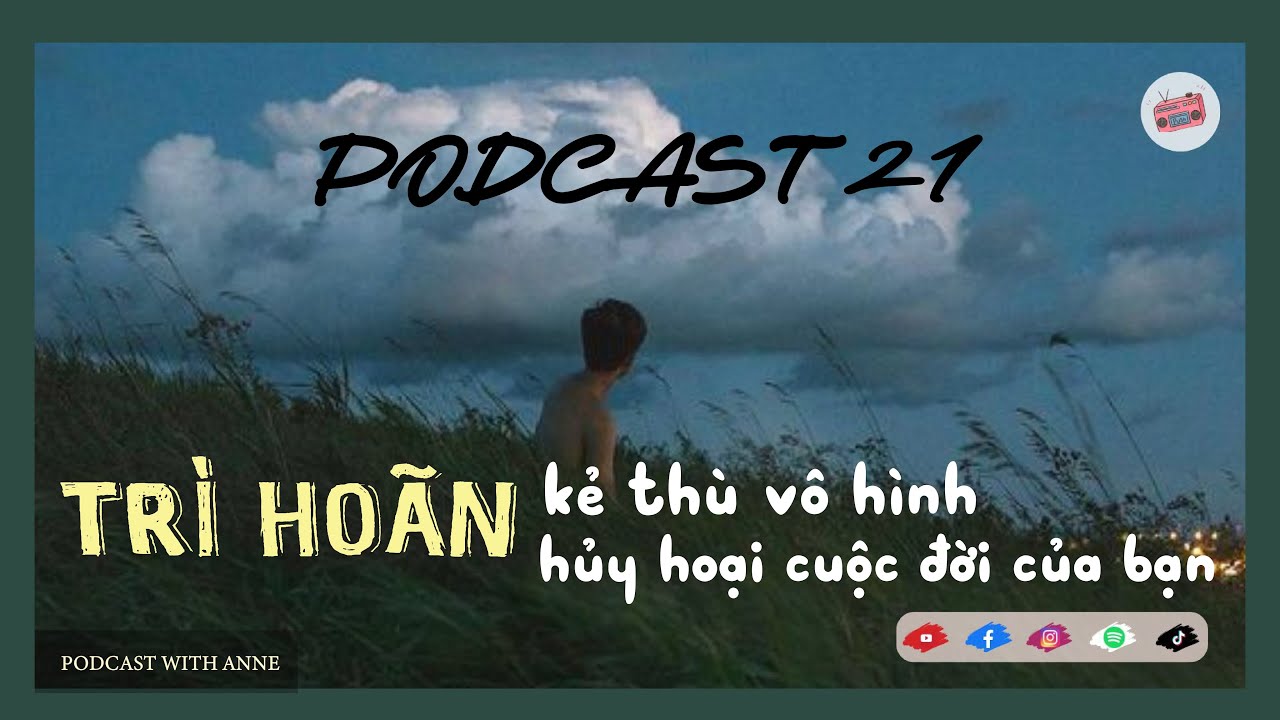 [Podcast 21] Procrastination - The Invisible Enemy Destroying Your Life | PODCAST WITH ANNE