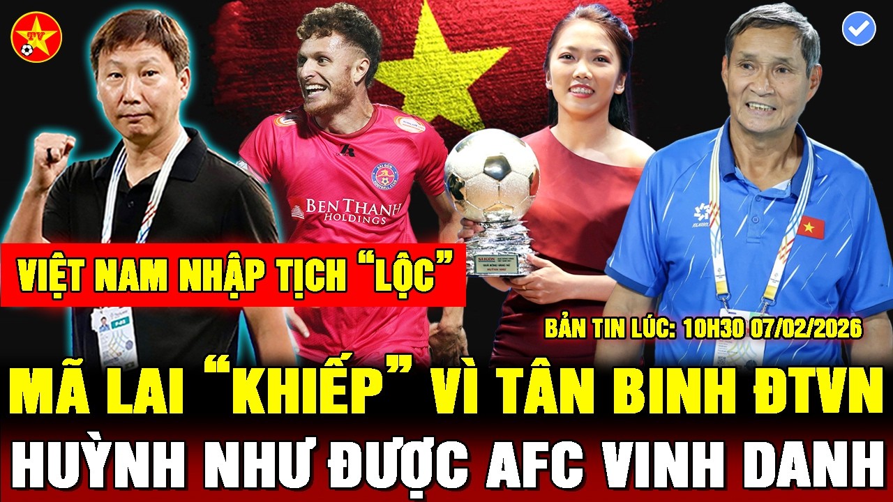 💖THẦY CHUNG RA QUYẾT ĐỊNH BẤT NGỜ, AFC NGẢ MŨ TRƯỚC HUỲNH NHƯ, ĐTVN NHẬP TỊCH TÂY, MÃ LAI RUN RẨY SỢ
