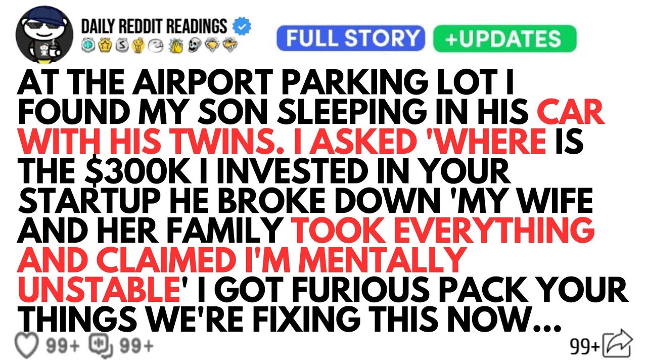 AT THE AIRPORT PARKING LOT I FOUND MY SON SLEEPING IN HIS CAR WITH HIS TWINS I ASKED WHERE IS THE...