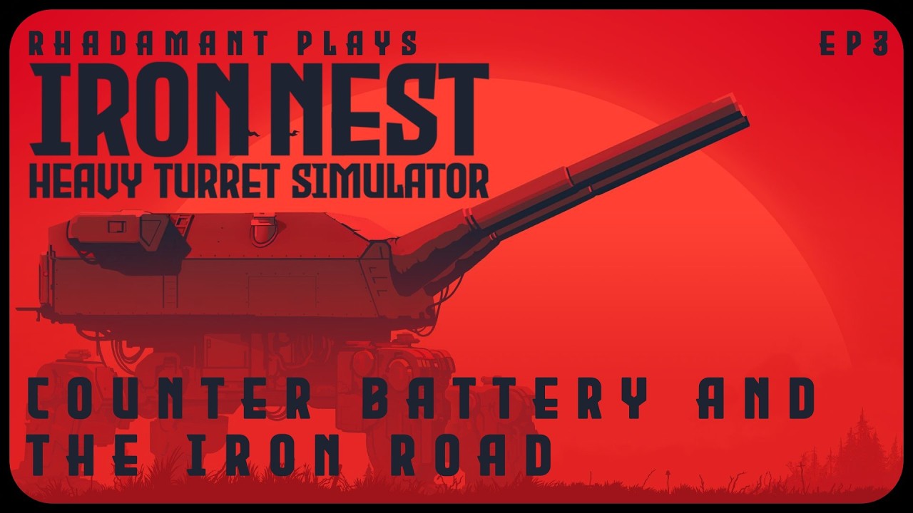 Counter Battery and The Iron Road in IRON NEST: Heavy Turret Simulator // Glory to Castile! // EP3