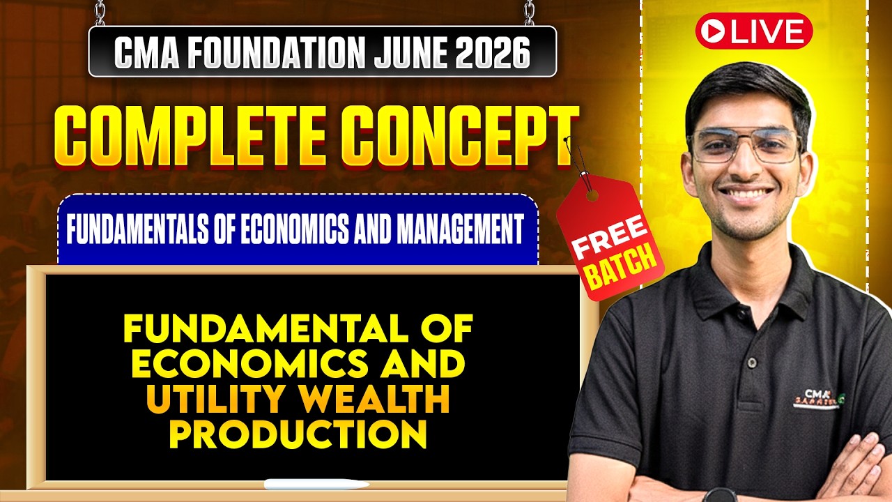 CMA Foundation Economics: Fundamentals of Economics and Utility Wealth Production | Karan Garg Sir