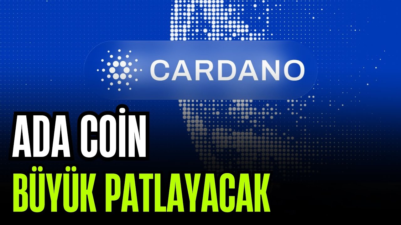 ADA COİN B&Uuml;Y&Uuml;K PATLAYACAK! CARDANO COİN'İN PATLAYACAĞINI S&Ouml;YL&Uuml;YORUM! - Kripto Para