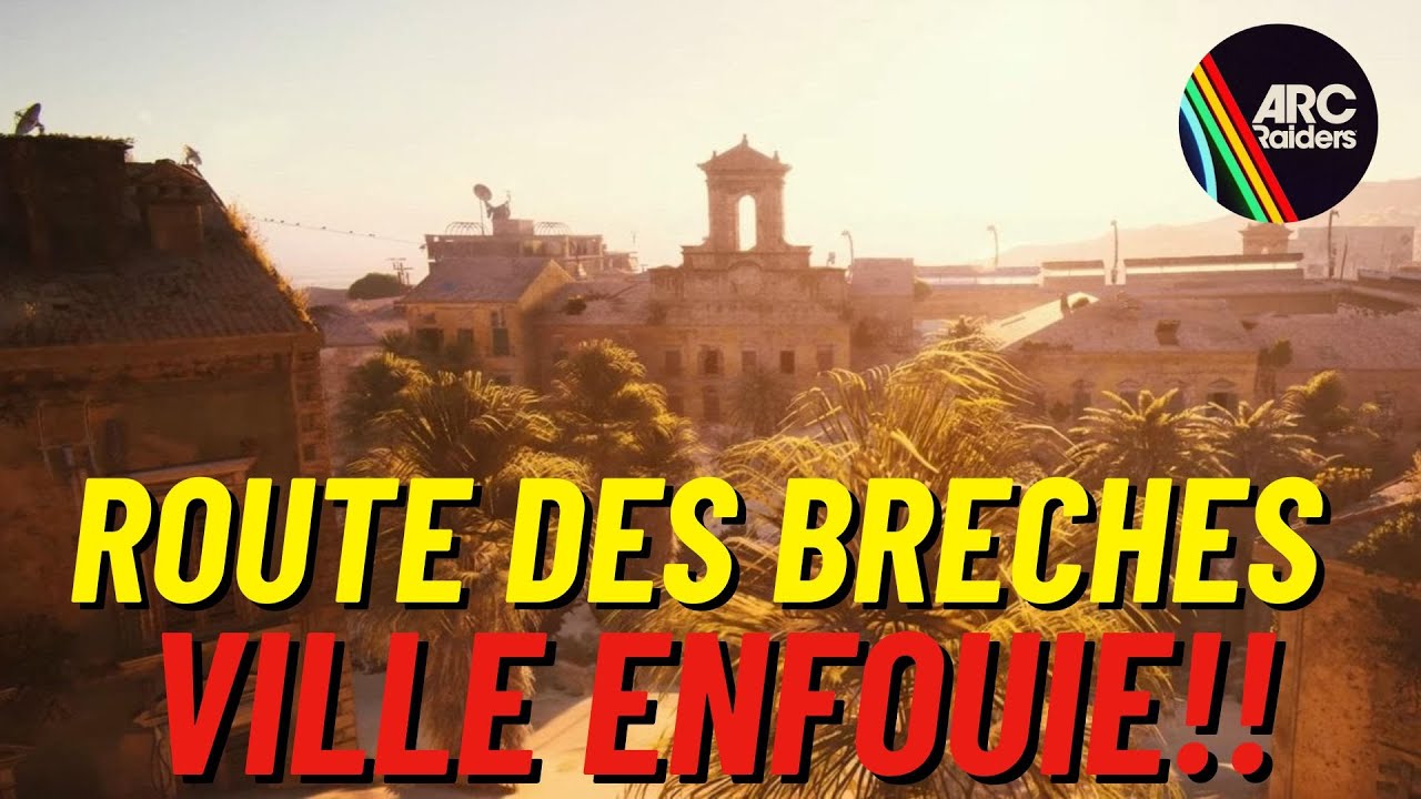 FARMER EFFICACEMENT LES BRECHES SUR LA VILLE ENFOUIE [ARC RAIDERS]