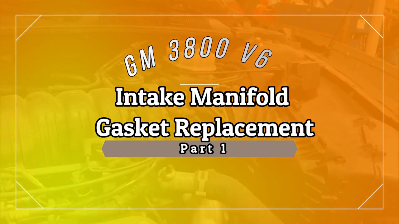 How to replace GM 3800 V6 intake manifold gaskets -Part 1