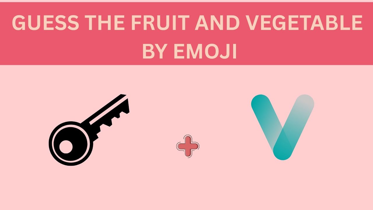 GUESS THE FRUIT AND VEGETABLE BY EMOJI 🤔🍎