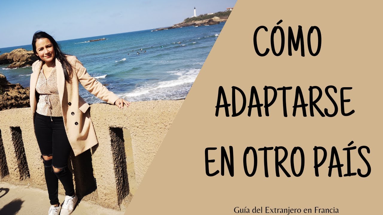 COMO ADAPTARSE EN OTRO PAIS l Gu&iacute;a del Extranjero en Francia