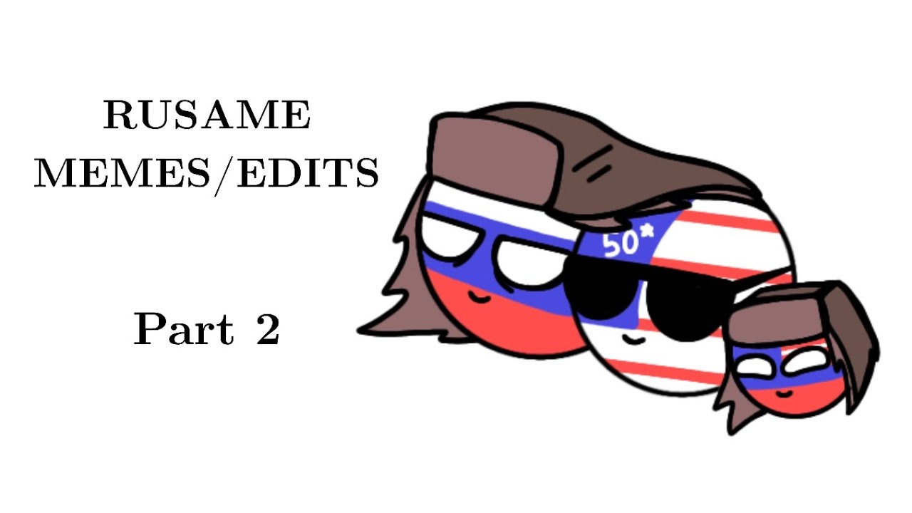 RUSAME | COUNTRYHUMANS | MEMES/EDITS PART 2 (sorry, most of them on Russian)