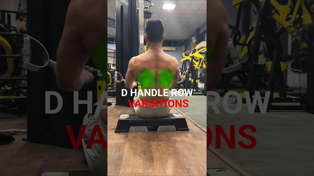 D HANDLE CABLE ROW EXERCISE VARIATIONS (KNOW THE DIFFERENCE)...