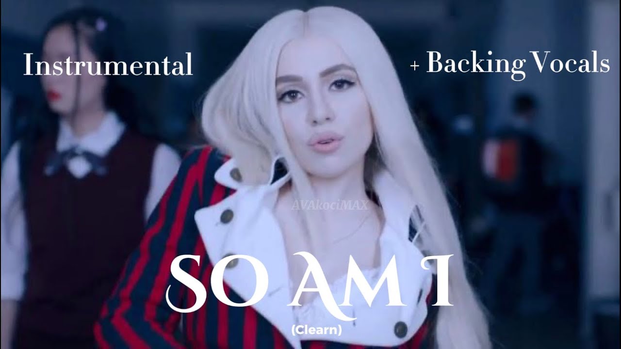Ava Max - So Am I (Instrumental + Backing Vocals) [Clearn]