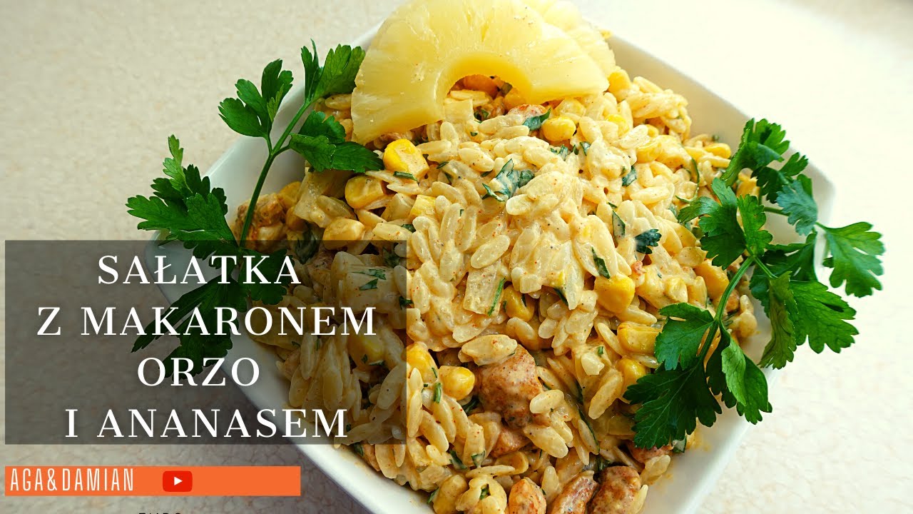 SAŁATKA z Makaronem ORZO kurczakiem i ananasem ! PYCHA