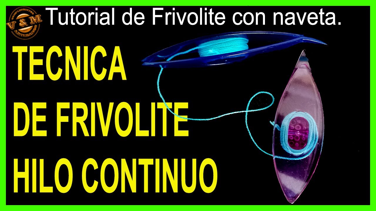 12.🚀 NAVETAS CON HILO CONTINUO🧵 TECNICA DE FRIVOLITE🧶