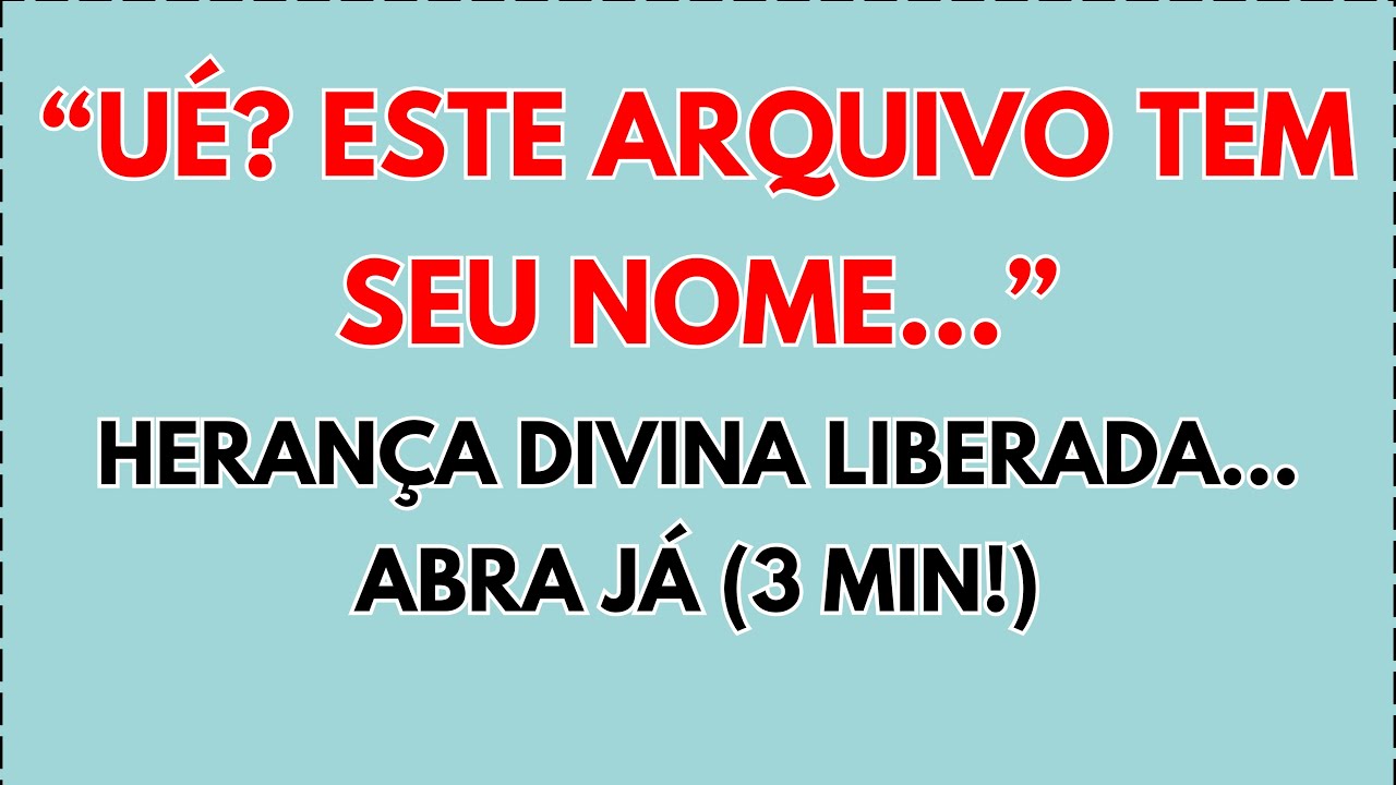 🛑 Ué? Este arquivo tem SEU nome… Herança divina liberada—abra já (3 min!)...