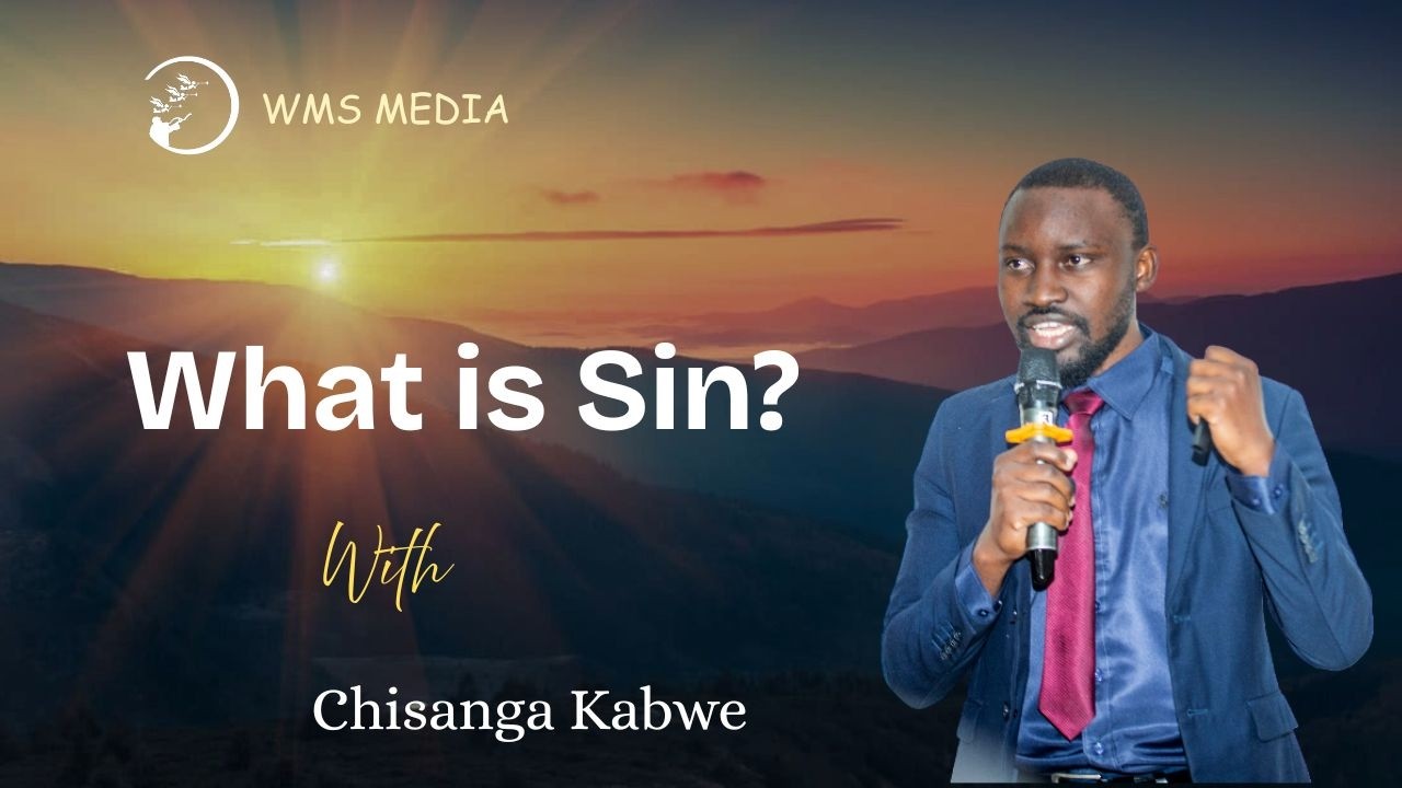 Truth Conference'25 || Chisanga Kabwe || 2. What is Sin? || Are we Sinful by Nature or Choice?