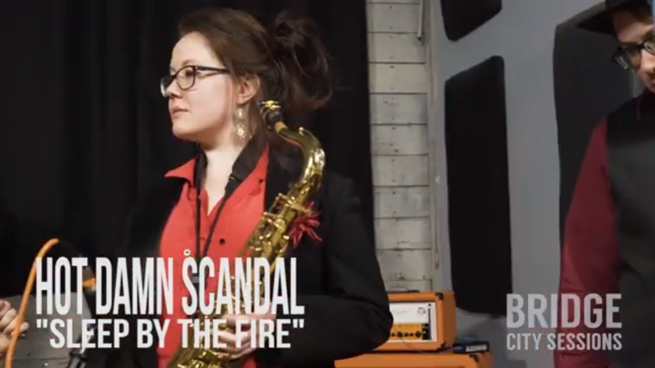 HOT DAMN SCANDAL - "Sleep By The Fire" - BRIDGE CITY SESSIONS