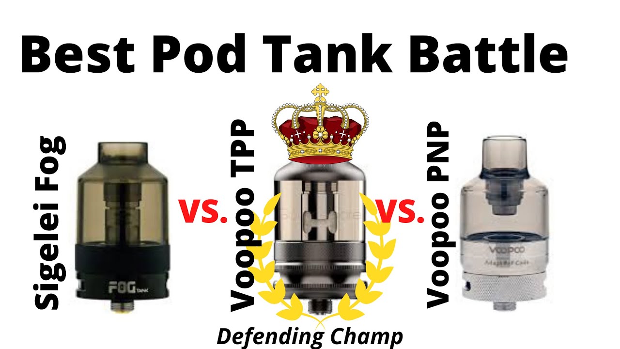 Best Pod Tank? The Sigelei Fog Pod Tank Review vs the PNP & TPP Pod Tanks! Which One is the Top Dog?