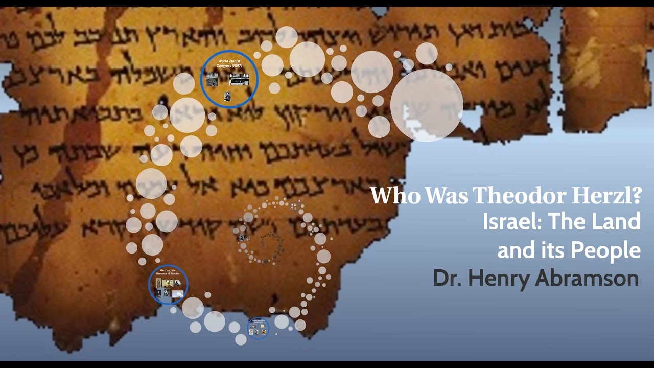 Who Was Theodor Herzl? Israel: The Land and Its People Dr. Henry Abramson