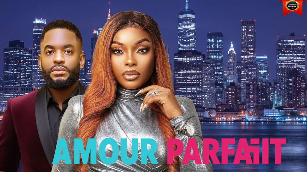 AMOUR PARFAIT | MIWA OLORUNFEMI | CHIKE DANIEL | DERNIERS FILMS NOLLYWOOD 2026