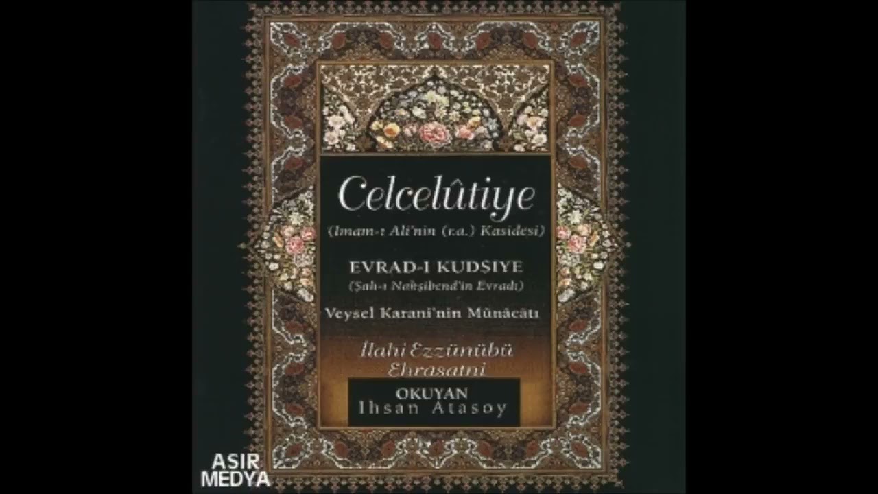 Celcelutiye duası/Hastalık,sıkıntı ,musibetlere karşı Celcelutiye kasidesi /İhsan Atasoy