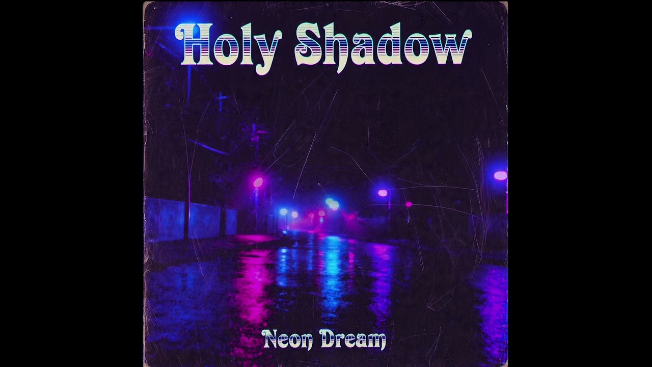 Holy Shadow - Neon Dream