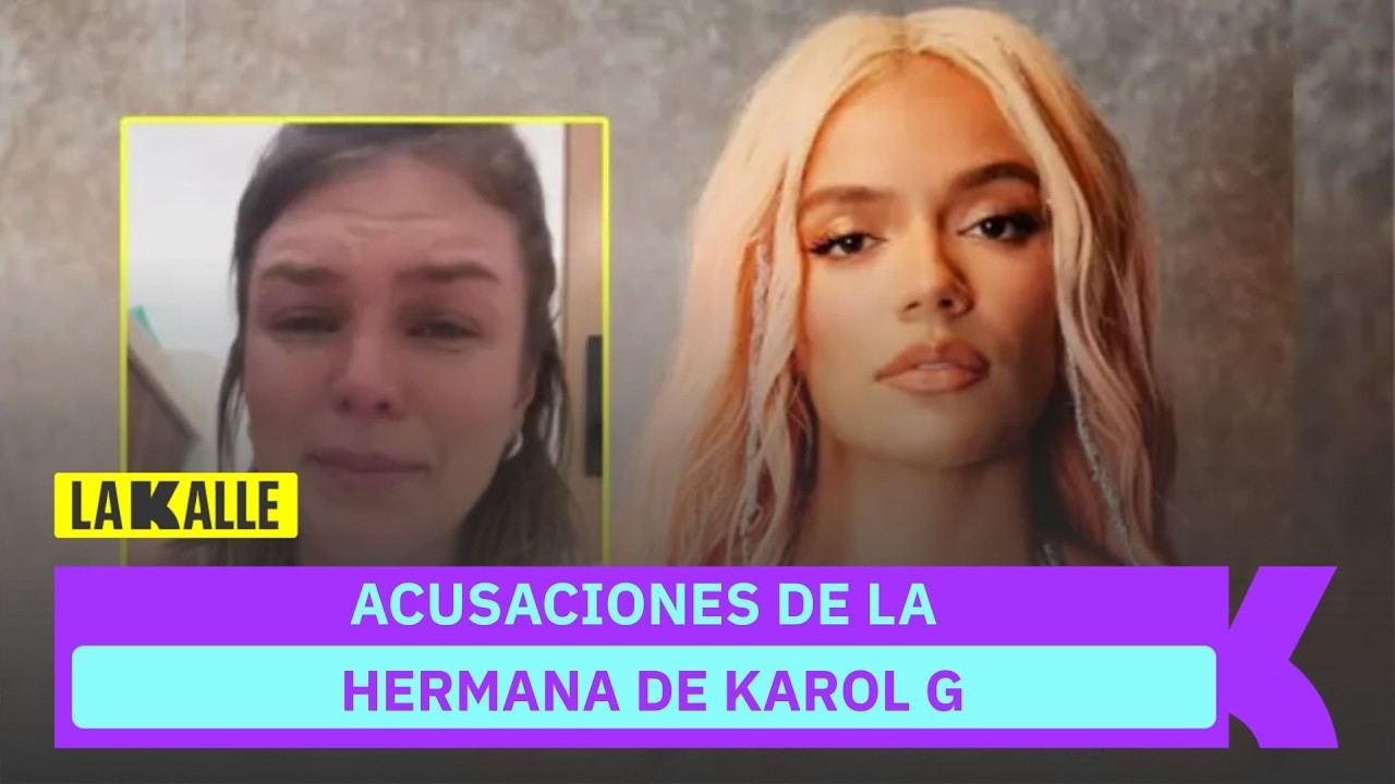 Hermana de Karol G lanza fuertes dardos contra su familia y expareja; decidió no callar