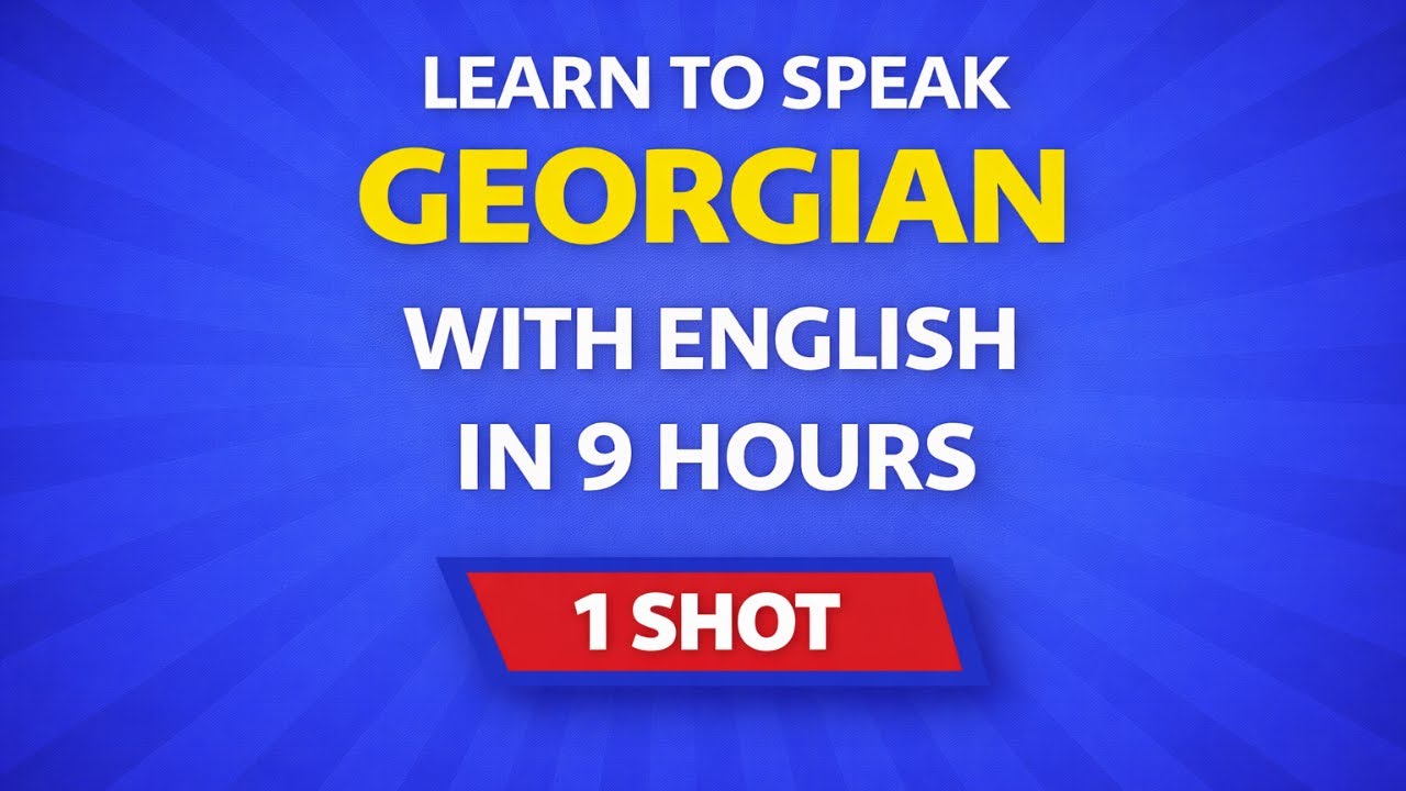 Learn to Speak Georgian with English in 9 Hours