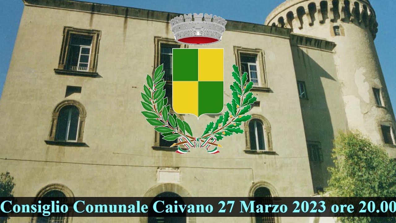 CONSIGLIO COMUNALE  CAIVANO  27 Marzo 2023 ORE 20.00