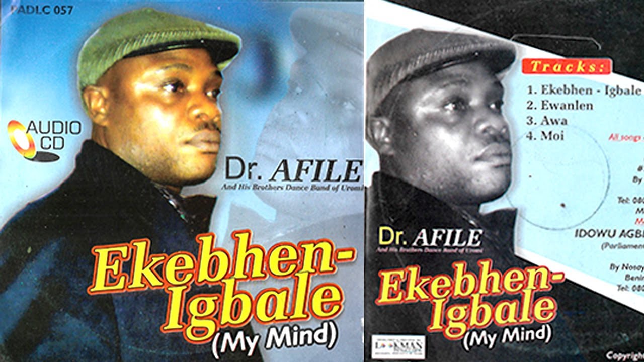 DR. AFILE - EKEBHEN-IGBALE (MY MIND) ALBUM  [ESAN MUSIC ]
