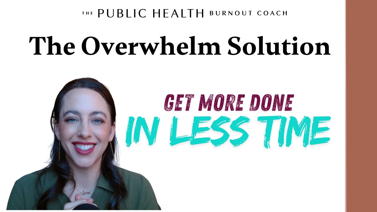 The Overwhelm Solution: Get More Done in Less Time