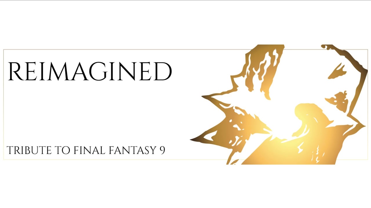 Final Fantasy 9 - Reimagined - Tribute Album