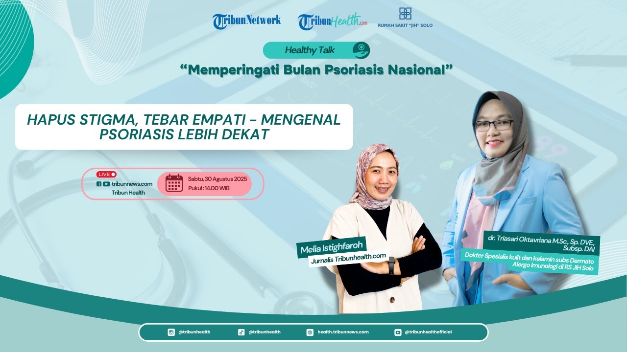 🔴HEALTHY TALK: Hapus Stigma, Tebar Empati - Mengenal Psoriasis Lebih Dekat
