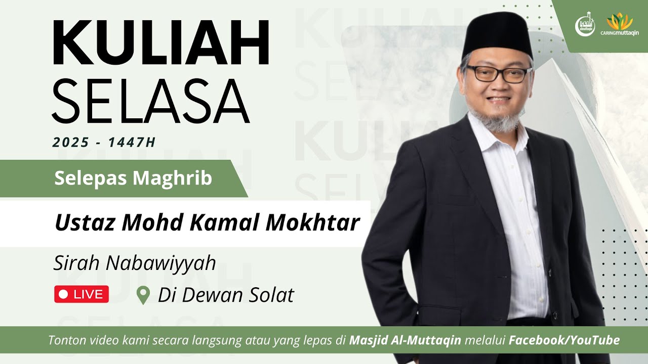 KULIAH MAGHRIB - Sirah Nabawiyyah - USTAZ MOHD KAMAL MOKHTAR