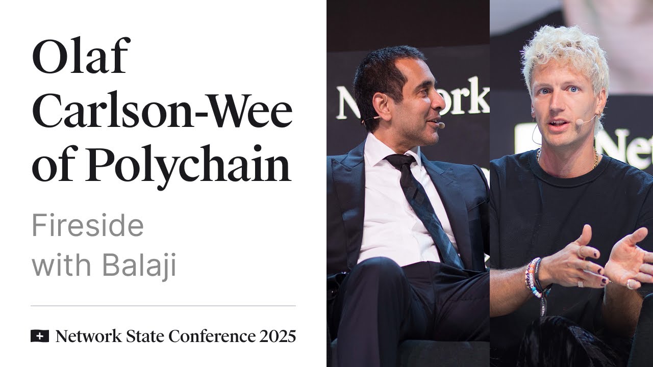 26 - Network State Conference 2025 - Fireside with Olaf Carlson-Wee of Polychain and Balaji