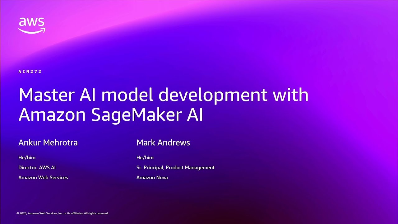 AWS re:Invent 2025 - Master AI model development with Amazon SageMaker AI (AIM272)