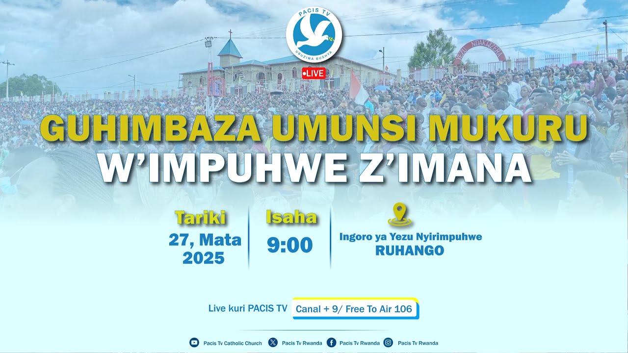 RUHANGO : GUHIMBAZA UMUNSI MUKURU W'IMPUHWE Z'IMANA KU WA 27/04/2025