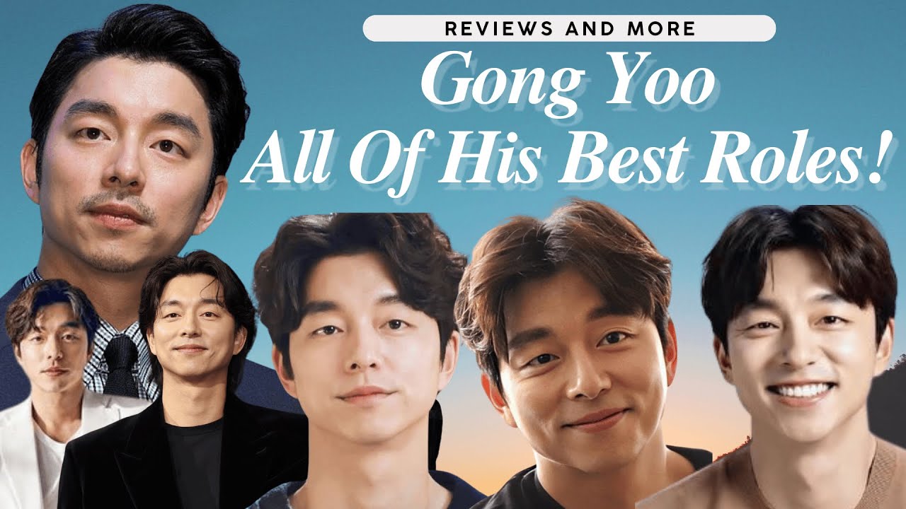 Gong Yoo's Best Korean Drama and Movie Roles!