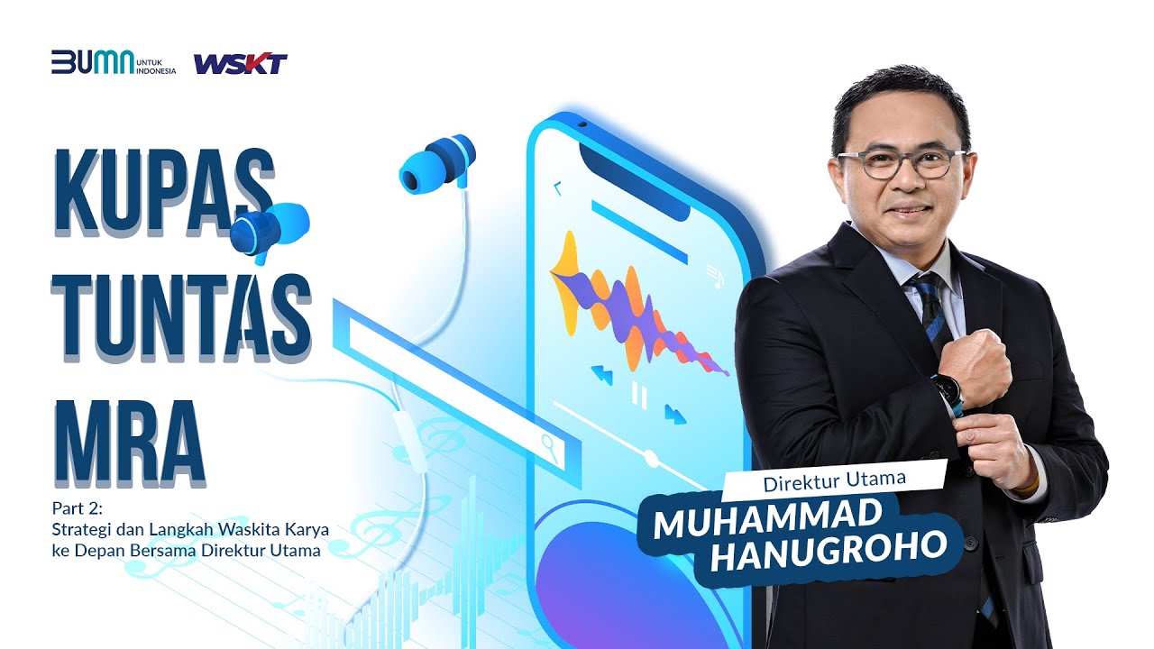 Strategi dan Langkah Waskita Karya ke Depan bersama Direktur Utama | Podcast Waskitalk
