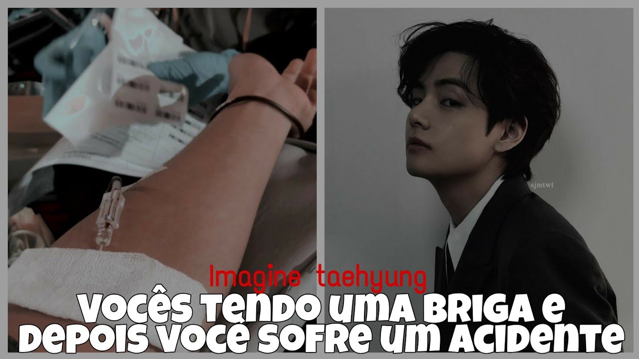 ❣️- Vocês tendo uma briga e depois você sofre um acidente - Imagine Taehyung
