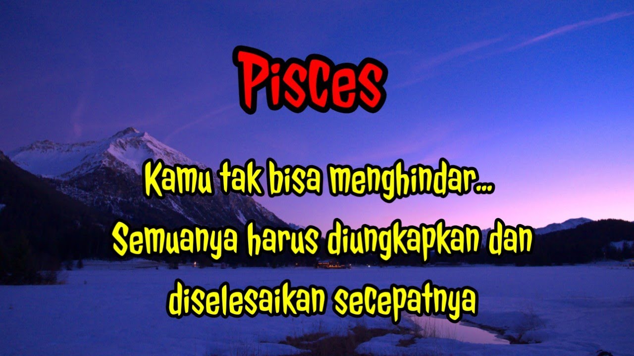 🌷 Pisces 😱kamu Tak bisa menghindar... Semuanya harus diungkapkan dan diselesaikan secepatnya ✨
