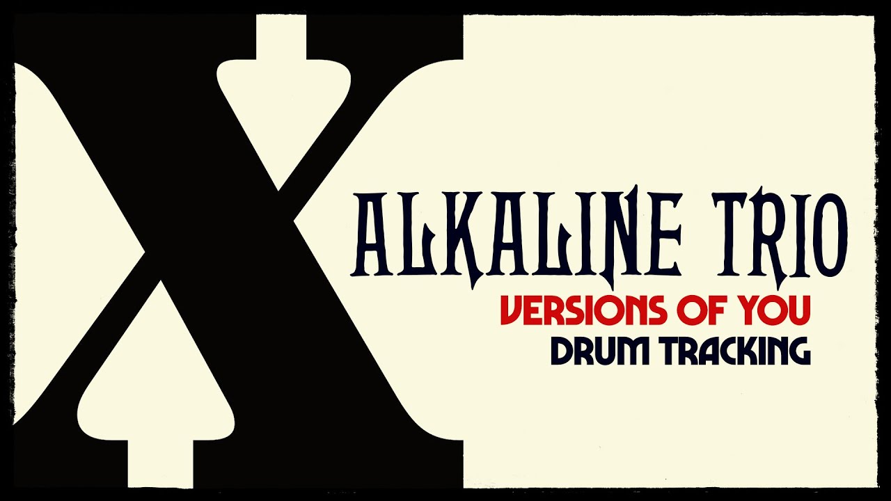 Alkaline Trio - Versions Of You - Derek Grant Drum Tracking (2023)