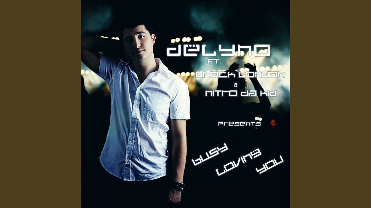 Busy Loving You (feat. Brock London & Nitro Da Kid)