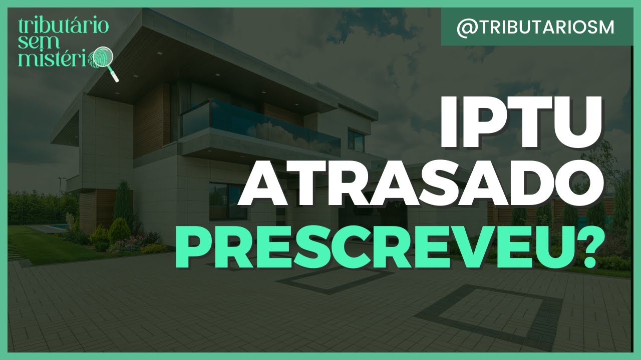 IPTU ATRASADO? PODE ESTAR PRESCRITO! #TSM #Direito #Tribut&aacute;rio