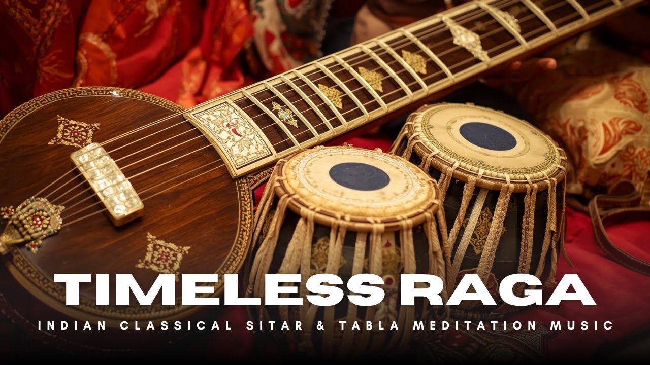 Timeless Raga | Indian Classical Sitar & Tabla Meditation Music