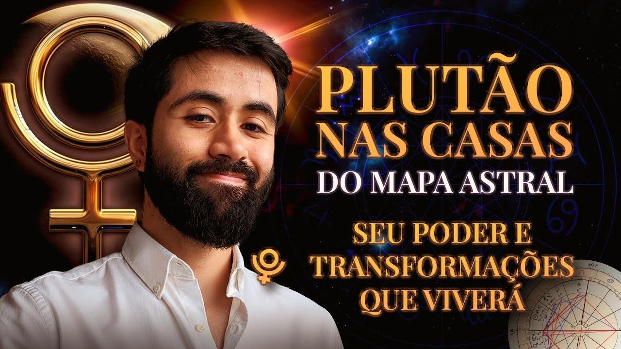 PLUTÃO NAS CASAS DO MAPA ASTRAL!