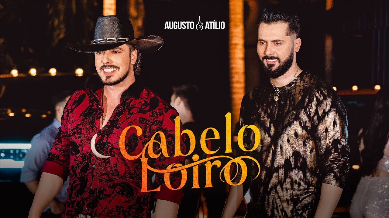 Cabelo Loiro - Augusto & Atílio - Clipe Oficial