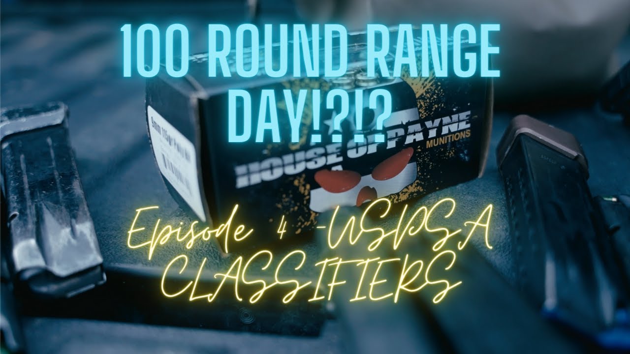 100 Round Range Day?!?! Episode 3 USPSA Classifiers