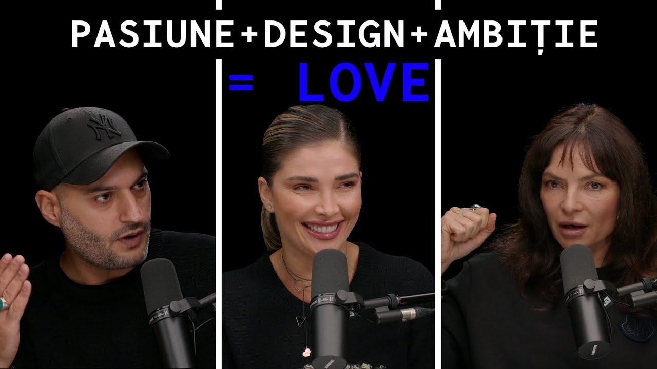 Alina Pușcaș - Alina Vîlcu - Omid Ghannadi – Design Stories –Pasiune+Design+Ambiție = LOVE - S03-E02