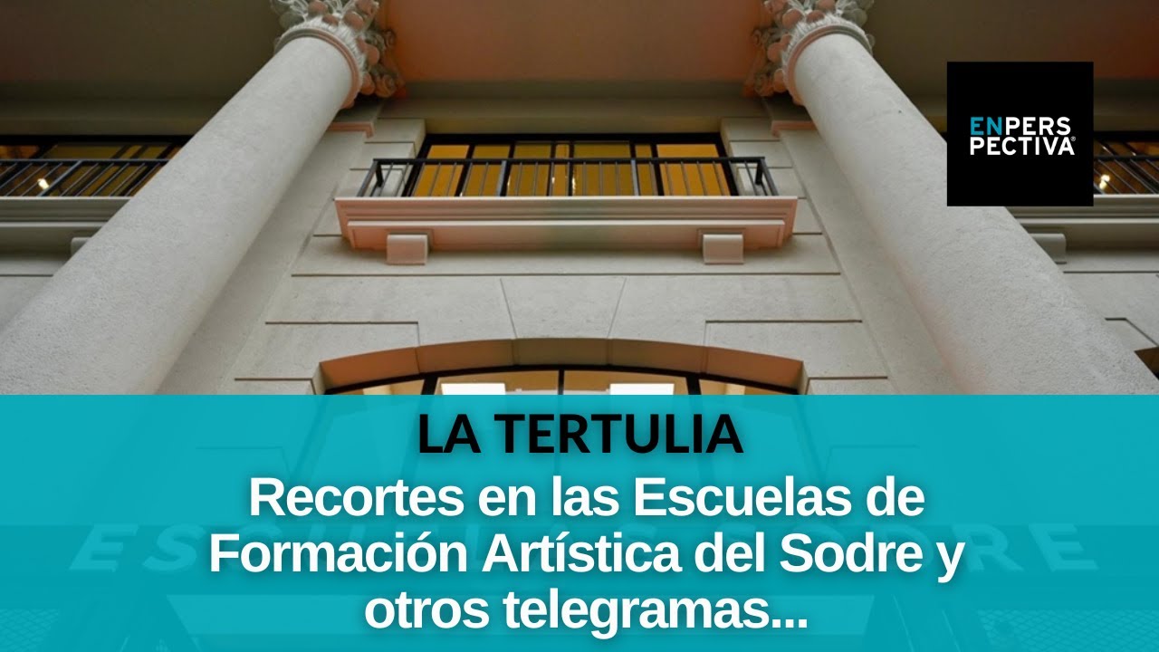 Recortes en las Escuelas de Formación Artística del Sodre y otros telegramas...